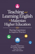 Teaching and Learning English in Malaysian Higher Education: Sharing Experience to Improve Practicee